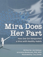Mira Does Her Part: How One Girl Vanquished a Virus with Healthy Habits 1950032019 Book Cover