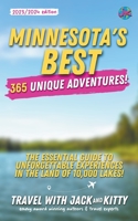 Minnesota's Best: 365 Unique Adventures - The Essential Guide to Unforgettable Experiences in the Land of 10,000 Lakes B0C49V6Z97 Book Cover