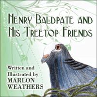 Henry Baldpate and His Treetop Friends 1606729233 Book Cover