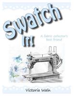 Swatch It!: The fabric collector's best friend. 1537058622 Book Cover