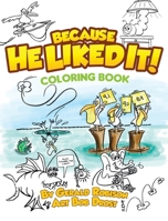 Coloring Book (Because He Liked It) 1971546348 Book Cover