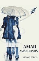 Amar Amándonos B0C6BQTYQ9 Book Cover