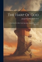 The Harp Of God: A Text-book For Bible Study Specially Adapted For Use Of Beginners 1021865303 Book Cover