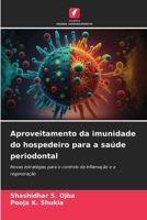 Aproveitamento da imunidade do hospedeiro para a saúde periodontal 6209114431 Book Cover