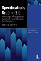 Specifications Grading 2.0: Restoring Rigor, Motivating Students, Saving Faculty Time, and Developing Career Competencies 1032895551 Book Cover