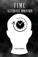 Time: Alternate Dimension 1944231366 Book Cover