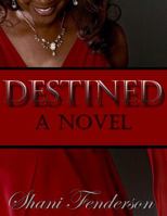Destined: A Love Story 0615351808 Book Cover