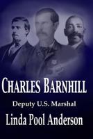 Charles Barnhill Deputy U.S. Marshal 1484095235 Book Cover