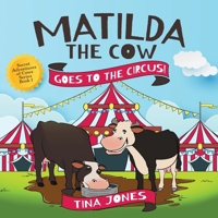 Matilda the Cow Goes to the Circus! (Secret Adventures of Cows) 106823251X Book Cover