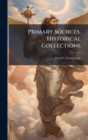 Primary Sources, Historical Collections 1024296776 Book Cover