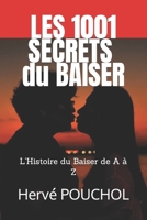 Les 1001 Secrets du Baiser: Dans un baiser, on devine tout de l'autre 1793908087 Book Cover