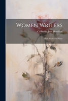 Women Writers: Their Works and Ways 1022100114 Book Cover