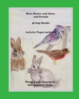 Meet Baxter and Alexa and friends: giving thanks 1990677258 Book Cover