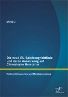 Die Neue Eu-Spielzeugrichtlinie Und Deren Auswirkung Auf Chinesische Hersteller: Konformitatsbewertung Und Marktuberwachung 3842893213 Book Cover