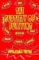 The Subtlety of Bullying 1684741513 Book Cover