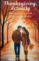 Thanksgiving, Actually B0F9YS5CCK Book Cover