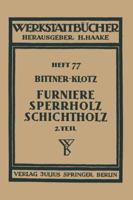 Furniere Sperrholz Schichtholz: Zweiter Teil Aus Der Praxis Der Furnier- Und Sperrholz-Herstellung 3642890164 Book Cover