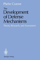 The Development of Defense Mechanisms: Theory, Research, and Assessment 1461390273 Book Cover