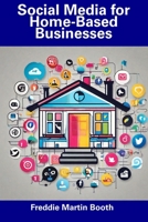 Social Media for Home-Based Businesses B0CGBXH85X Book Cover