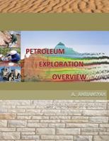 Petroleum Exploration Overview 1792191383 Book Cover