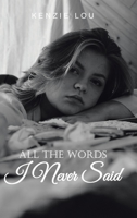 All The Words I Never Said B0CFX894Y1 Book Cover