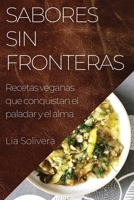 Sabores Sin Fronteras: Recetas veganas que conquistan el paladar y el alma (Spanish Edition) 1835592473 Book Cover