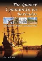 The Quaker Community on Barbados: Challenging the Culture of the Planter Class 0826218474 Book Cover
