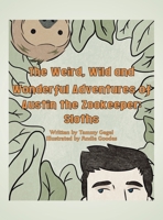 The Weird, Wild and Wonderful Adventures of Austin the Zookeeper: Sloths B0DYJ3164T Book Cover