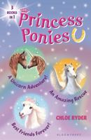 Princess Ponies (Unicorn Adventure/Amazing Rescue/Best Friends Forever, 3 Books in 1) 1681194953 Book Cover