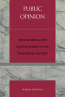 Public Opinion: Developments and Controversies in the Twentieth Century (Critical Media Studies, Institutions, Politics and Culture) 0847691632 Book Cover