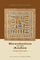 Revolution in the Andes: The Age of Tupac Amaru 0822354985 Book Cover