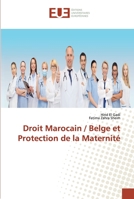 Droit Marocain / Belge et Protection de la Maternité 6138434579 Book Cover