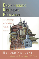 Encountering Religious Pluralism: The Challenge to Christian Faith & Mission 083081552X Book Cover