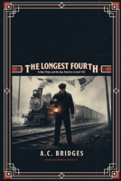 The Longest Fourth: Arthur Volpe and the Day America Turned 150. 7/4/1926. B0H72N34JF Book Cover