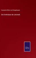 Die Farnkräuter der Jetztwelt 3743476126 Book Cover