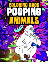 Pooping Animals Coloring Book: A Funny Coloring Book for Adults Kids Gag Gifts White Elephant Gifts 1656992892 Book Cover