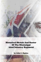Historical Sketch And Roster Of The Mississippi 22nd Infantry Regiment B09FSCGVWY Book Cover