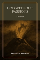 God without Passions: A Reader B0HM6TVWS2 Book Cover