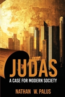 JUDAS A Case for Modern Society B0DXTK534W Book Cover