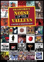 Bradford's Noise Of The Valleys Volume 2: A History Of Bradford Music 1988-1998 1739148142 Book Cover