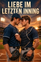Liebe im letzten Inning (German Edition) B0H25VT4GD Book Cover