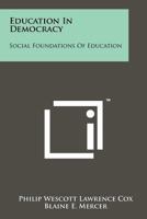 Education in Democracy: Social Foundations of Education 1258242745 Book Cover