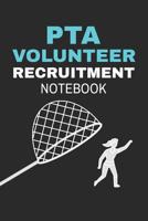 PTA Volunteer Recruitment Notebook: Funny Gag Gift for School Parent Volunteers (6 x 9" Notebook Journal) 1079821848 Book Cover