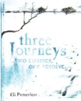 Three Journeys: ...two courses, one resolve 142517440X Book Cover