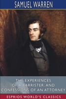 The Experiences of a Barrister, and Confessions of an Attorney 9355340001 Book Cover