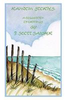 Random Stories: A Collection of Writings by J. Scott Sawyer 1438213743 Book Cover