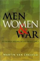 Men, Women & War: Do Women Belong in the Front Line? 0304359599 Book Cover