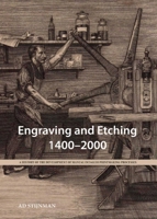 A History of Engraving and Etching Techniques: The Development of Manual Intaglio Printmaking Processes, 1400 2000 1904982719 Book Cover