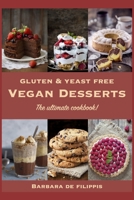 Gluten and Yeast free VEGAN DESSERTS: The ultimate cookbook! B08HQ6JW61 Book Cover