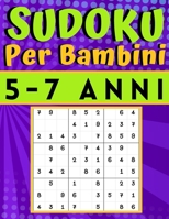 Sudoku Per Bambini 5-7 Anni: giochi da fare con i bambini, 200 puzzles di Sudoku Facili con istruzioni e soluzioni, Libro delle attività a caratter B08B33YB93 Book Cover